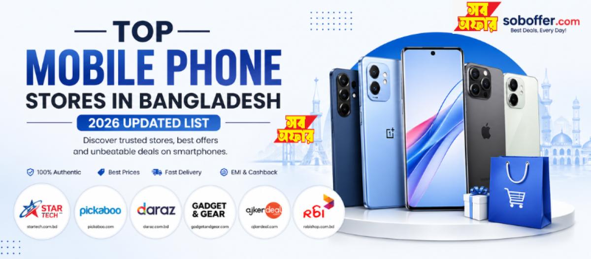 Top Mobile Phone Stores in Bangladesh-2026 - Sob Offer Blog