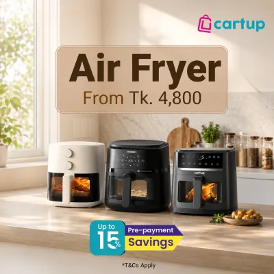 Air Fryers from Tk. 4,800 with Up to 15% Prepayment Savings