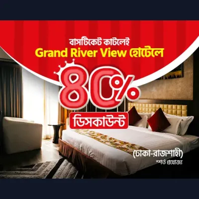 Grand River View Hotel Offer40% OFF for bdtickets Travelers