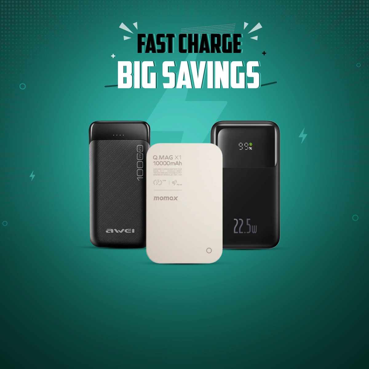 FAST CHARGE BIG SAVINGS