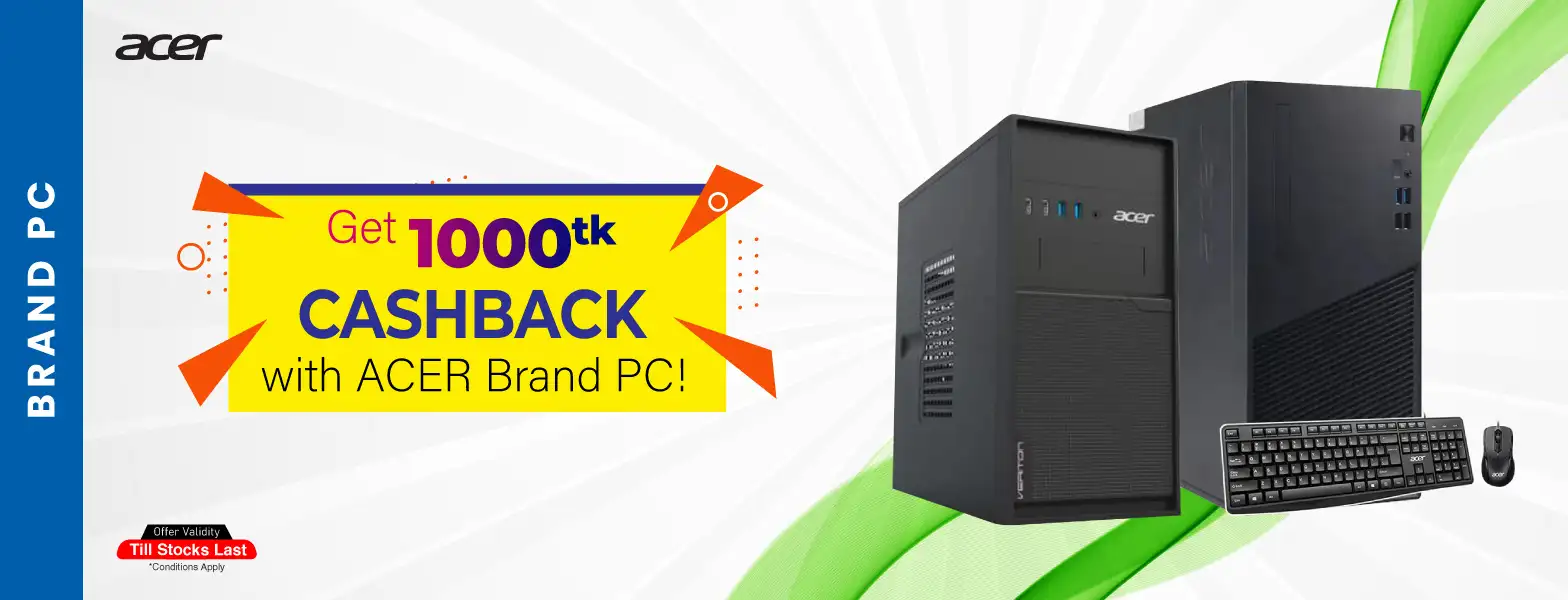 Get 1000tk Cashback with ACER Brand PC